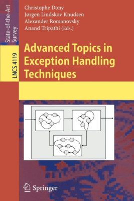 Advanced Topics in Exception Handling Techniques (Lecture Notes in Computer Scie