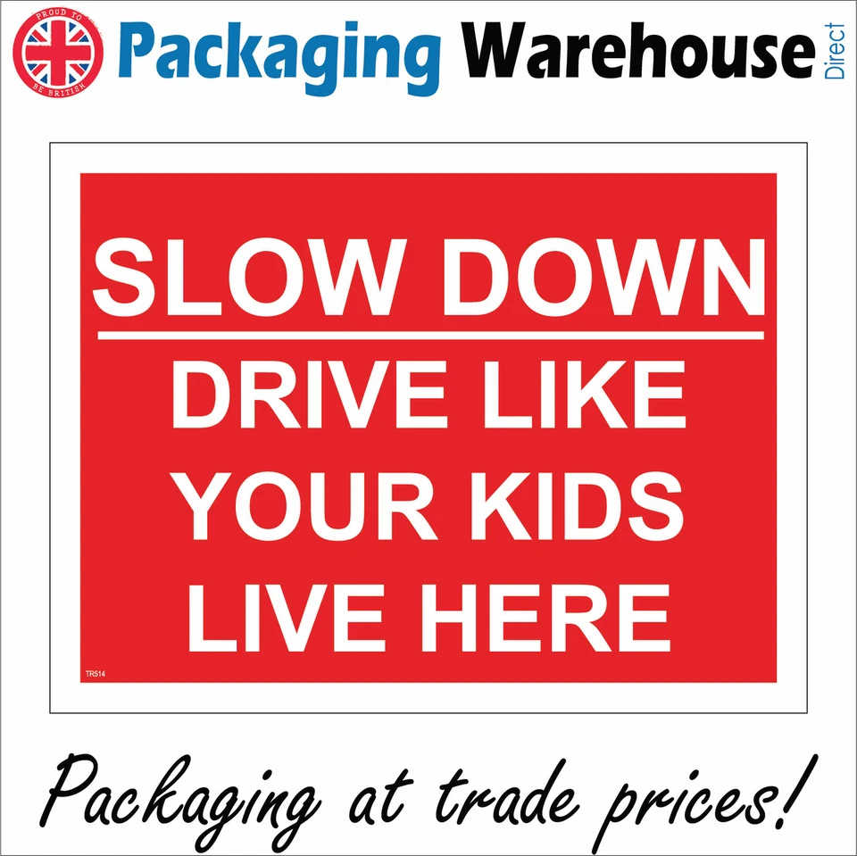 PWDIRECT TR514 SLOW DOWN DRIVE LIKE YOUR KIDS LIVE HERE SIGN CHILDREN PLAYING SPEED CARS