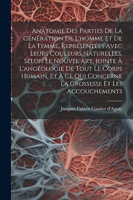 Jacques Fabien Gauti - Anatomie der Teile der Gnration des Menschen - J555z