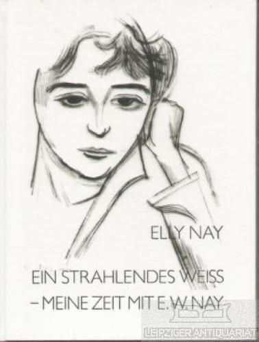 Buch: Ein strahlendes Weiss, Nay, Elly. 1984, Eigenverlag, gebraucht, gut - Photo 1/1