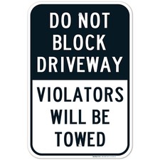 Do Not Block Driveway Violators Will Towed Sign,