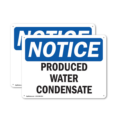 (2 Pack) Produced Water Condensate OSHA Notice Sign Decal Metal Plastic