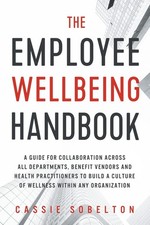 The Employee Wellbeing Handbook: A Guide for Collaboration Across all