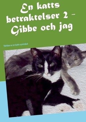 En katts betraktelser 2: Gibbe och jag by Peter Stare (Swedish) Paperback Book