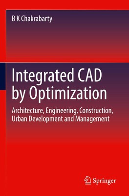 Integrated CAD by Optimization B K Chakrabarty