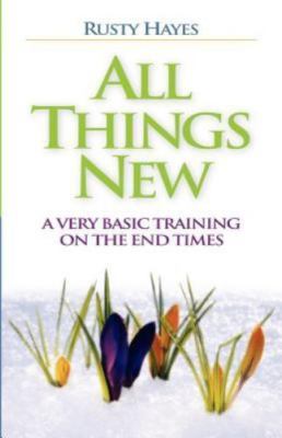 ALL THINGS NEW - Paperback by Rusty Hayes, 2006 **NEW**