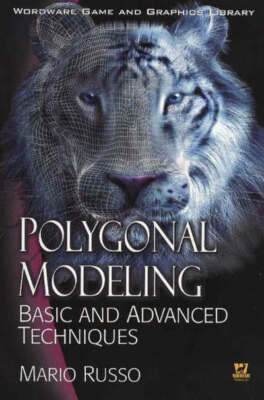 Russo, Mario : Polygonal Modeling: Basic and Advanced T FREE Shipping, Save £s