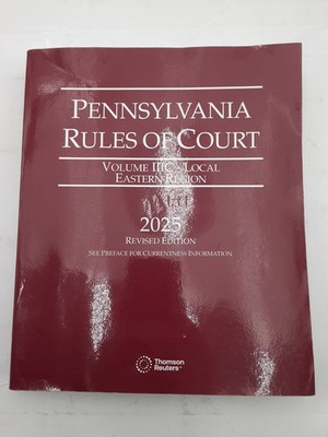 Pennsylvania Rules of Court Vol IIIC-Local Eastern Region 2025 Ed 9798350204490