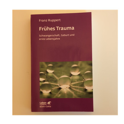 Franz Ruppert: Frühes Trauma | Klett-Cotta, Taschenbuch, 4. Auflage 2021