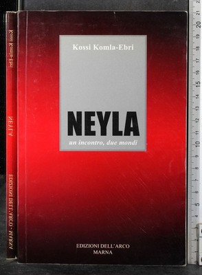 NEYLA. KOSSI KOMLA-EBRI. DELL'AMICO. 1ED.
