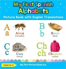 My First Spanish Alphabets Picture Book with English Translations: Bilingual Ear