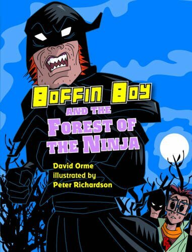 Boffin Boy and the Forest of the Ninja By David Orme