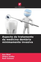 Aspecto Do Tratamento Da Medicina DentáRia Minimamente Invasiva Anu Bhat (U. A.)