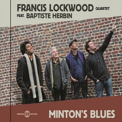 Francis Lockwood Quartet Feat. Baptiste Herbin Minton s Blues CD New 34489608559