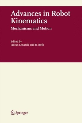Lenarcic - Advances in Robot Kinematics  Mechanisms and Motion - New p - X555z