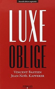 Luxe oblige von Vincent Bastien, Jean-Noël Kapferer | Buch | Zustand gut