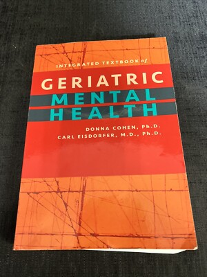 Integrated Textbook of Geriatric Mental Health, Eisdorfer MD PhD, Carl,Cohen PhD