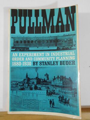 Pullman ein Experiment in Industrieordnung und Gemeindeplanung 1880-1930 Buder