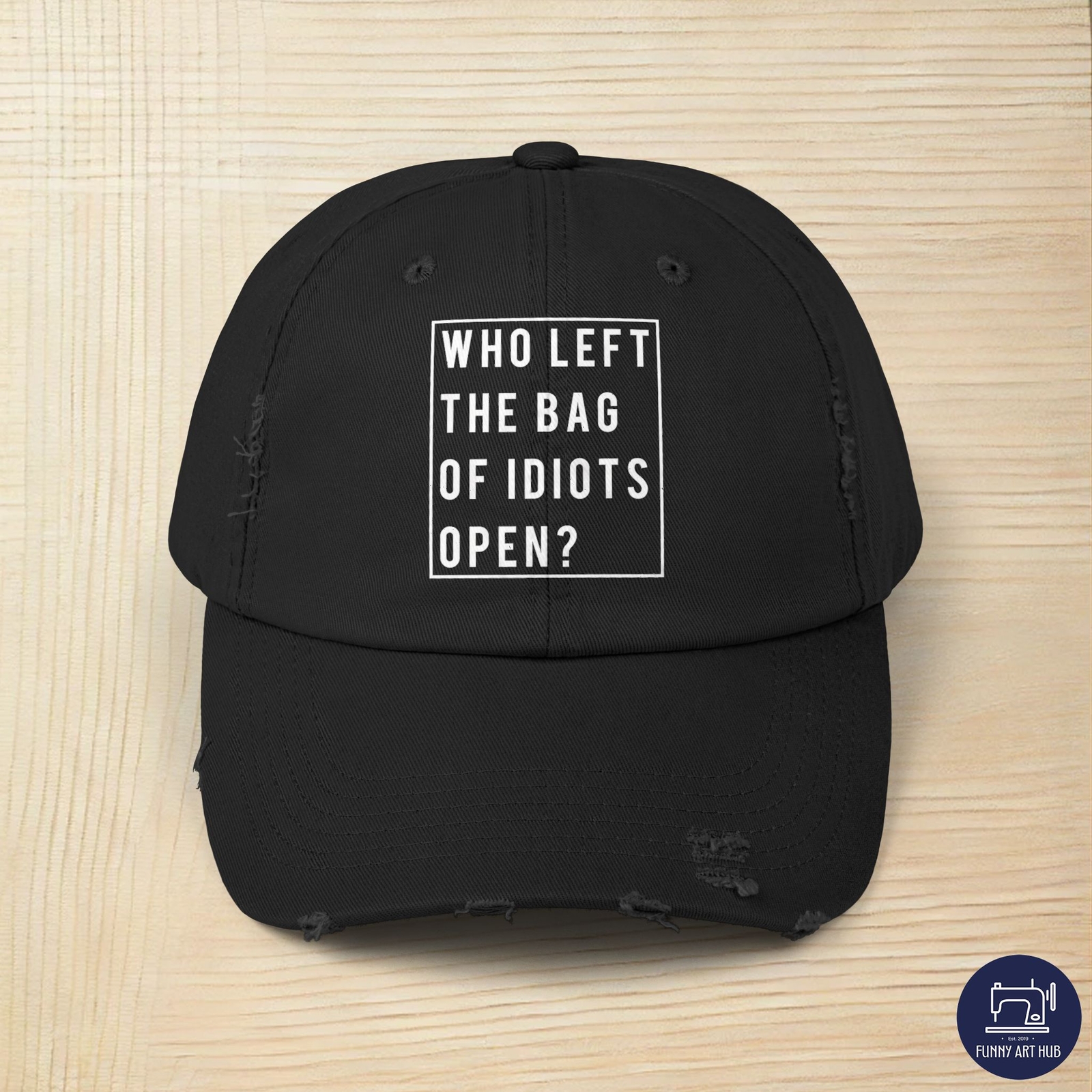 Humorous Unisex Distressed Cap - Who Left the Bag of Idiots Open