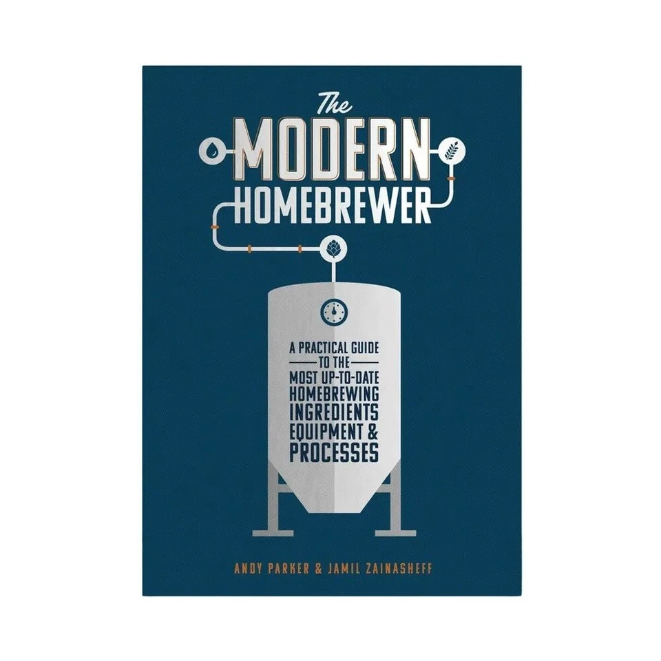 Book The Modern Homebrewer Guide to the Most Modern Home Brewing Processes