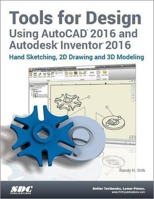Tools for Design Using AutoCAD 2016 and Autodesk Inventor 2016 - GOOD