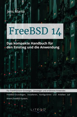 FreeBSD 14 | Jens Mania | Taschenbuch | 460 S. | Deutsch | 2026 | Litego POD