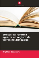 Brighton Sadowera | Efeitos Da Reforma AgráRia No Registo De Terras No Zimbabué