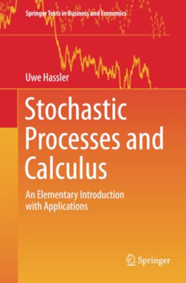 Stochastic Processes and Calculus: an Elementary Introd -  NEW Uwe Hassler 2019