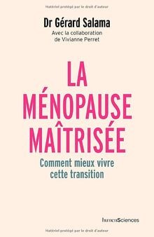La ménopause maîtrisée: Comment mieux vivre cette transi... | Buch | Zustand gut