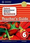 Oxford International Primary Science: Stage 6: Age 10-11: Teacher's Guide 6 by Geraldine Shaw, Deborah Roberts, Alan Haigh (Paperback, 2014)