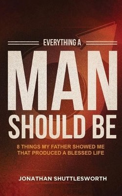 Jonathan Shuttlesworth Everything a Man Should Be (Taschenbuch) (US IMPORT)