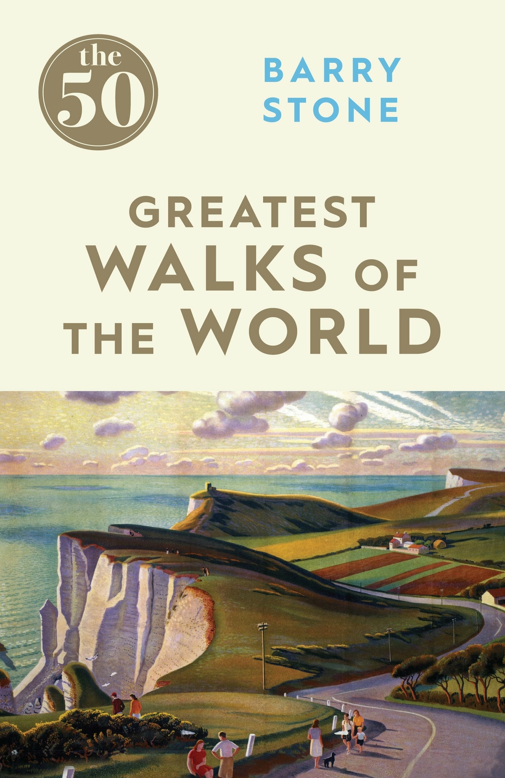 The 50 Greatest Walks of the World, Stone, Barry, New Book