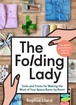 The Folding Lady: Tools and Tricks for Making the Most of Your Space Room by...