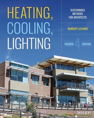 Heating, Cooling, Lighting : Sustainable Design Methods for Architects by...