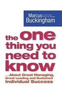 The One Thing You Need to Know: ..About Great M by Buckingham, Marcus 074326326X