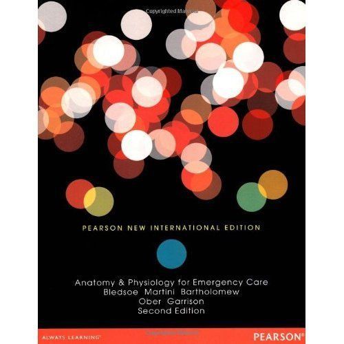 Anatomy & Physiology for Emergency Care: Pearson New International Edition by...