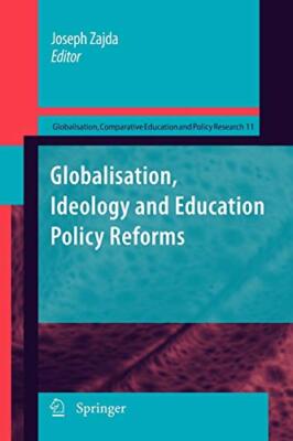 Globalisation, Ideology and Education Policy Reforms, Zajda 9789400731653 New-,