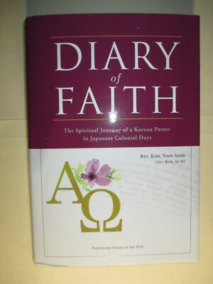 DIARY OF FAITH: SPIRITUAL JOURNEY OF A KOREAN PASTOR  HC DJ KIM, YOON JEOM New
