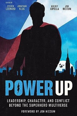 Power Up: Leadership, Character, and Conflict Beyond...
