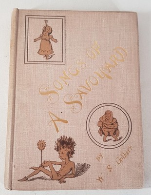 Songs of a Savoyard by W S Gilbert (& Sullivan) George Routledge & Son 1890 1st