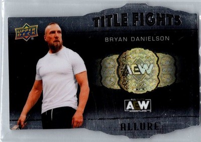 Bryan Danielson Title Fights 2022 Upper Deck AEW Allure Card # TF-2 Die Cut
