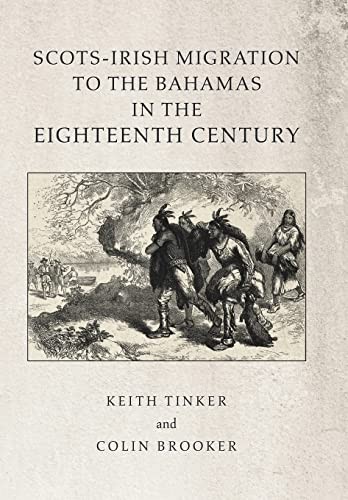 Scots-Irish Migration to the  Bahamas in the Ei. Tinker, Brooker<|