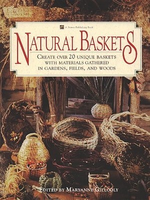 Natural Baskets: Create Over 20 Unique Baskets with Materials Gathered in Ga...