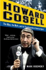 HOWARD COSELL: THE MAN, THE MYTH, AND THE TRANSFORMATION By Mark Ribowsky *VG+*