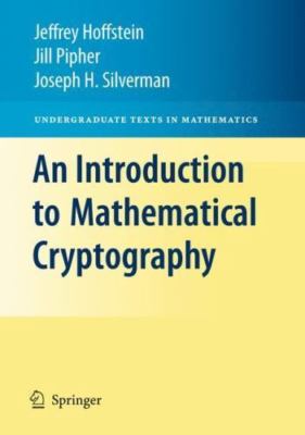An Introduction to Mathematical Cryptography (Undergraduate Texts in Mathematic