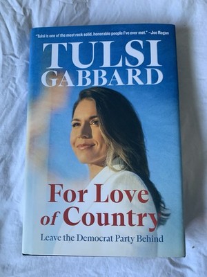 For Love of Country : Leave the Democrat Party Behind by Tulsi Gabbard (2024,...