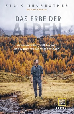 Das Erbe der Alpen | Was unsere Bergwelt bedroht und warum wir sie retten müssen