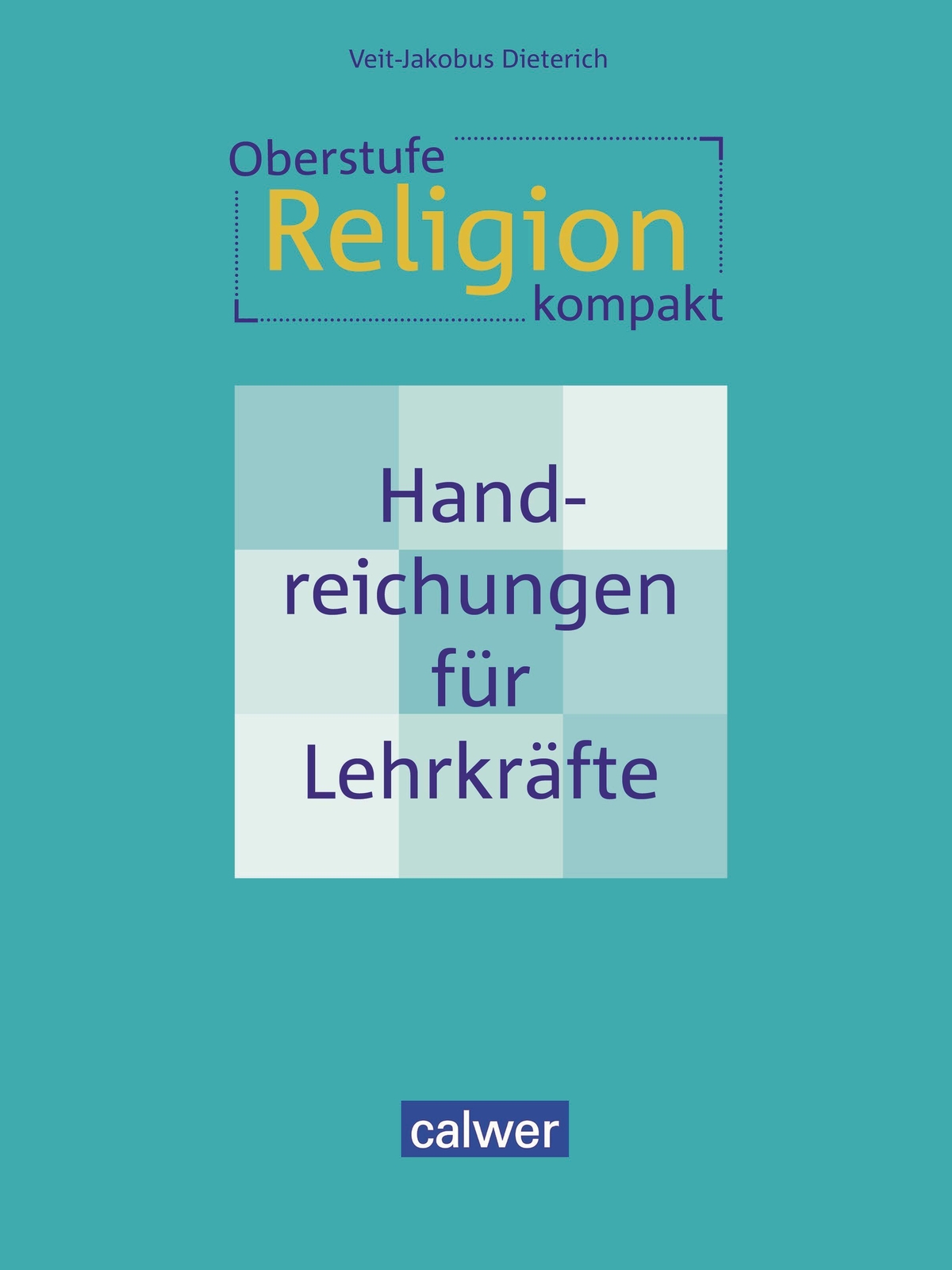 Thumbnail - Oberstufe Religion Kompakt Handreichungen Für Lehrkräfte Veit-jakobus