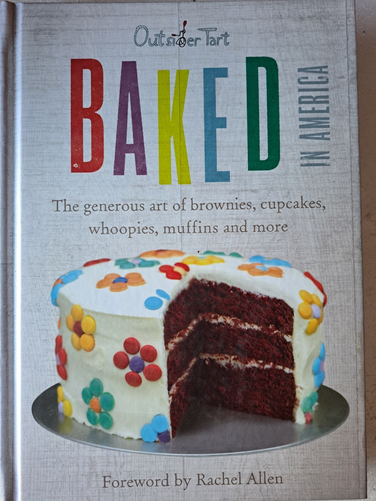 Baked in America: The generous art of brownies, cupcakes, whoopies, muffins and
