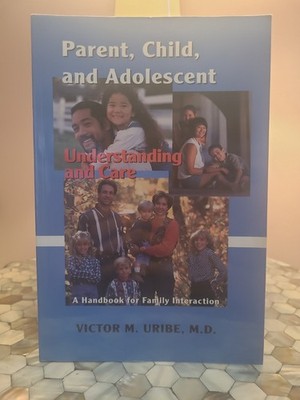Parent Child and Adolescent : A Handbook for Family Interaction by Victor M....